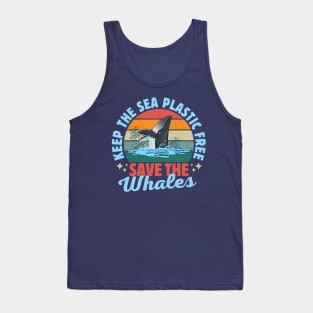 Keep The Sea Plastic Free Save The Whales Tank Top